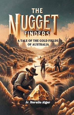 Cover for Alger, Horatio, Jr · The Nugget FindersA Tale of the Gold Fields of Australia (Edition2024) (Paperback Book) (2024)