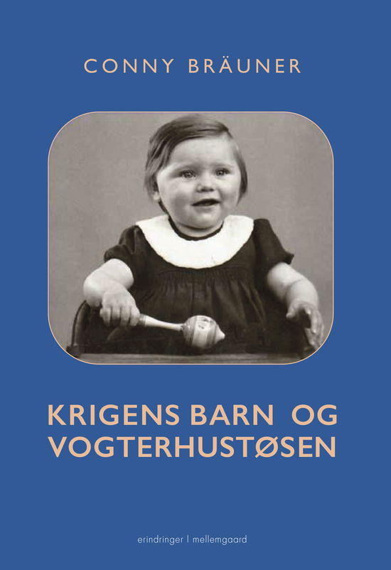 Cover for Conny Braüner · Krigens barn og vogterhustøsen (Hæftet bog) [1. udgave] (2024)