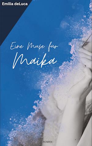 Cover for Emilia deLuca · Eine Muse für Maika (Book) (2024)