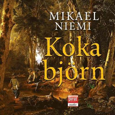 Cover for Mikael Niemi · Koka björn (Audiobook (MP3)) (2017)