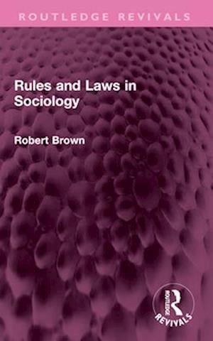 Cover for Robert Brown · Rules and Laws in Sociology - Routledge Revivals (Paperback Book) (2025)
