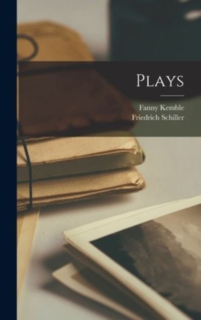 Cover for Friedrich Schiller · Plays (Bok) (2022)