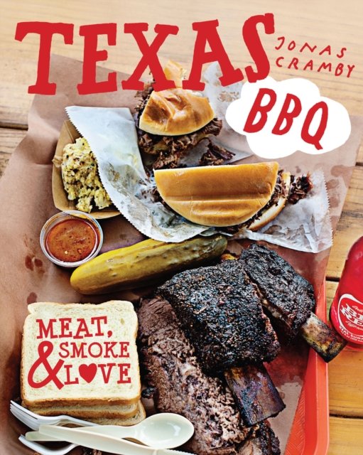Cover for Jonas Cramby · Texas BBQ: Meat, Smoke &amp; Love (Hardcover Book) (2024)