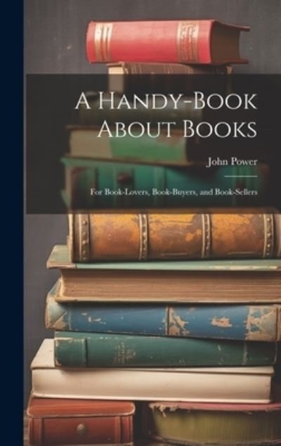 Cover for John Power · Handy-Book about Books (Book) (2023)