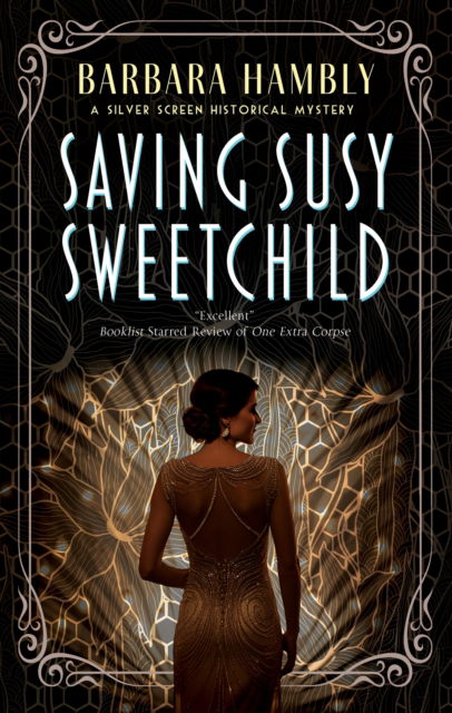 Cover for Barbara Hambly · Saving Susy Sweetchild - A Silver Screen historical mystery (Hardcover Book) [Main - Large Print edition] (2025)