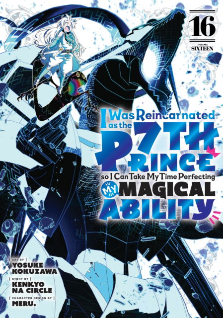 Cover for Yosuke Kokuzawa · I Was Reincarnated as the 7th Prince so I Can Take My Time Perfecting My Magical Ability 16 : 16 (Paperback Book) (2025)