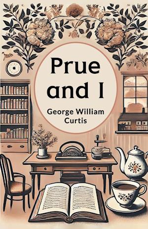 Cover for George William Curtis · Prue and I (Paperback Book) (2024)