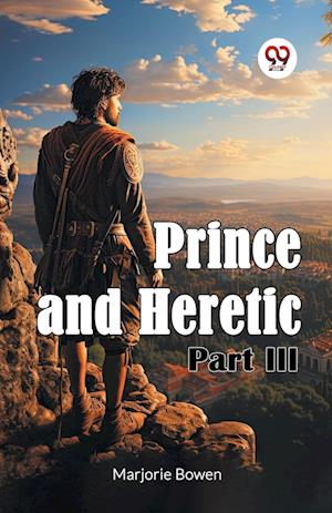 Cover for Marjorie Bowen · Prince and Heretic Part III (Paperback Book) (2024)