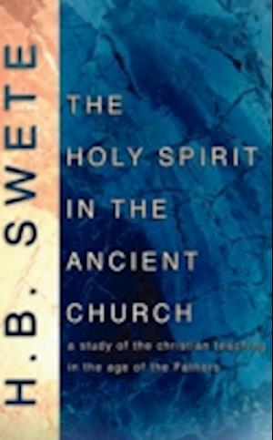 Cover for Henry Barclay Swete · The Holy Spirit in the Ancient Church (Paperback Book) (1997)