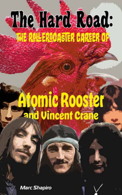 Cover for Marc Shapiro · The Hard Road: The Rollercoaster Career of Atomic Rooster and Vincent Crane (Pocketbok) (2025)