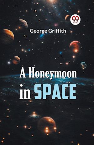 Cover for George Griffith · A Honeymoon in Space (Paperback Book) (2023)