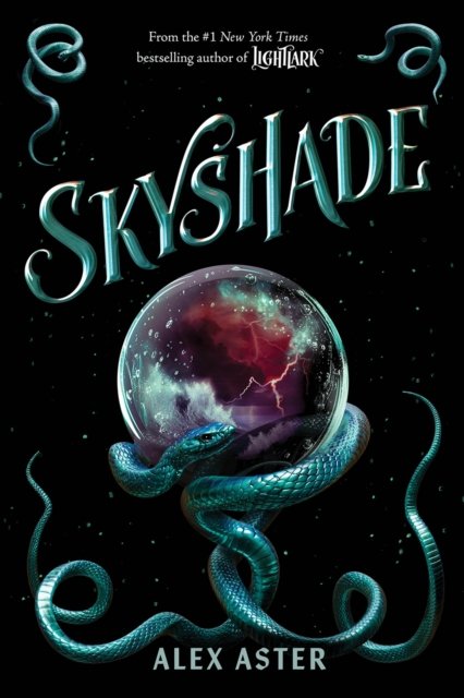 Cover for Alex Aster · Skyshade (The Lightlark Saga Book 3) - The Lightlark Saga (Hardcover Book) (2024)