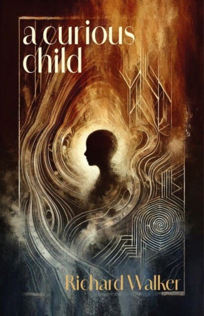 Cover for Walker, Richard, OBE · A Curious Child (Paperback Book) (2025)