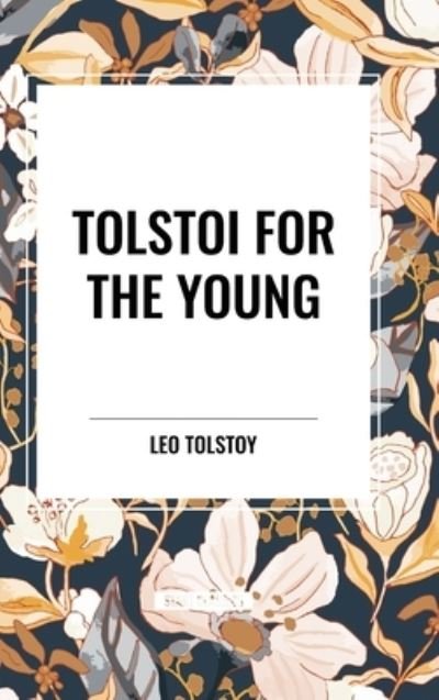 Cover for Leo Tolstoy · Tolstoi for the Young (Inbunden Bok) (2024)