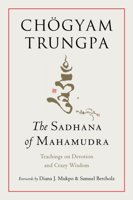 Cover for Chogyam Trungpa · The Sadhana of Mahamudra: Teachings on Devotion and Crazy Wisdom (Paperback Book) (2025)