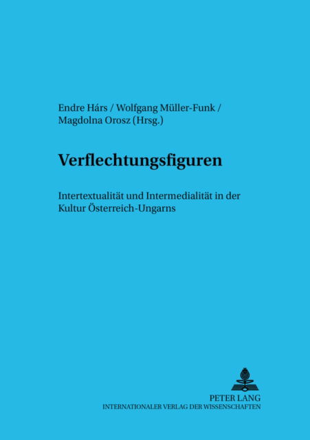 Cover for Verflechtungsfiguren: Intertextualitaet und Intermedialitaet in der Kultur Oesterreich-Ungarns (Paperback Book) (2003)