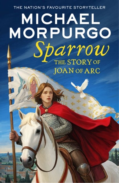 Cover for Michael Morpurgo · Sparrow: The Story of Joan of ARC (Paperback Book) (2025)