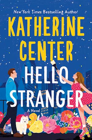 Cover for Katherine Center · Hello, Stranger (Book) (2023)