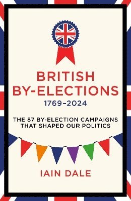 Cover for Iain Dale · British By-Elections (Gebundenes Buch) (2025)