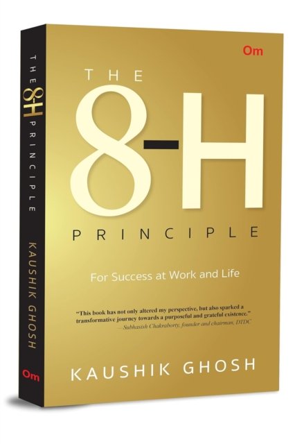 Cover for Kaushik Ghosh · The 8-H Principle: For Success at Work and Life (Paperback Book) (2024)