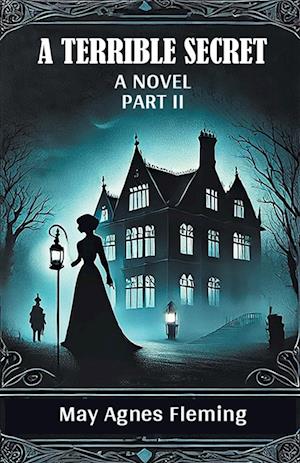 Cover for May Agnes Fleming · A Terrible SecretA Novel PART II (Edition2024) (Paperback Book) (2024)