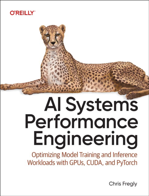Cover for Chris Fregly · Ai Systems Performance Engineering (Paperback Book) (2025)