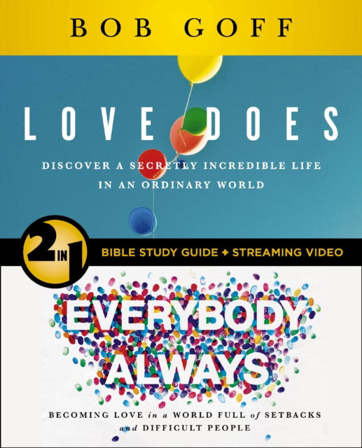 Cover for Bob Goff · Love Does / Everybody Always 2-in-1 Bible Study Guide plus Streaming Video: Discover a Secretly Incredible Life in an Ordinary World (Paperback Book) (2025)