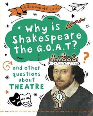 Cover for Mary Auld · A Question of the Arts: Why is Shakespeare the G.O.A.T? (and other questions about theatre) - A Question of the Arts (Hardcover bog) (2026)