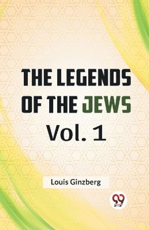 Cover for Louis Ginzberg · The Legends of the Jews (Paperback Bog) (2023)