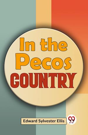 Cover for Edward Sylvester Ellis · In the Pecos Country (Paperback Book) (2023)