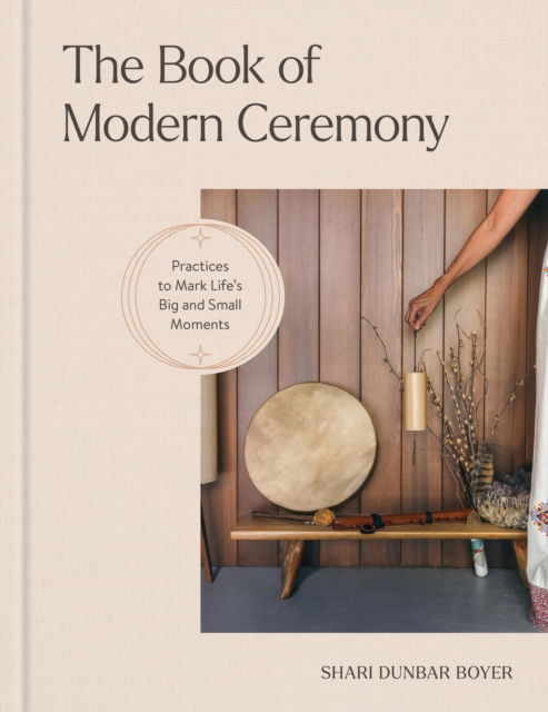 Cover for Shari Dunbar Boyer · The Book of Modern Ceremony (Hardcover Book) (2025)