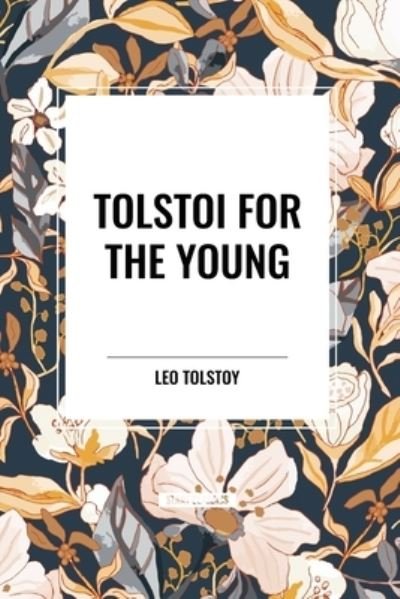 Cover for Leo Tolstoy · Tolstoi for the Young (Paperback Book) (2024)