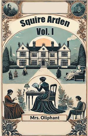 Cover for Mrs Oliphant · Squire Arden VOL. I (Edition2024) (Paperback Book) (2024)
