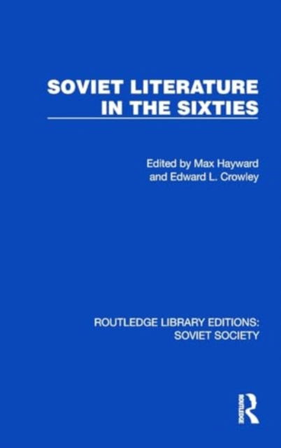 Soviet Literature in the Sixties - Routledge Library Editions: Soviet Society (Hardcover Book) (2024)