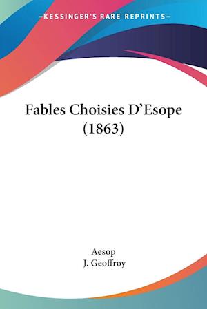 Cover for Aesop · Fables Choisies D'Esope (1863) (Paperback Book) (2009)