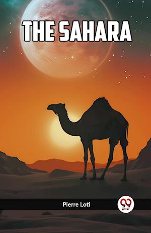 Cover for Pierre Loti · The Sahara (Paperback Book) (2024)