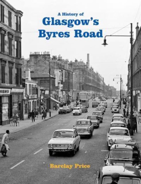 Cover for Barclay Price · A History of Glasgow's Byres Road (Paperback Book) (2024)