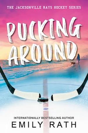 Cover for Emily Rath · Pucking Around (Bog) (2025)