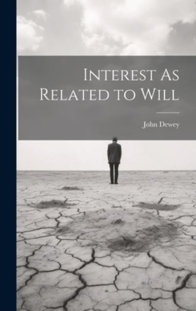 Cover for John Dewey · Interest As Related to Will (Book) (2023)