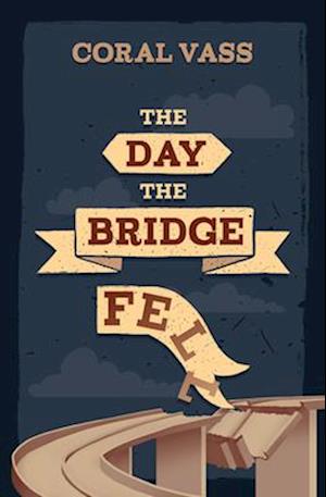 Cover for Coral Vass · The Day the Bridge Fell - Rhiza Shorts (Paperback Bog) (2025)