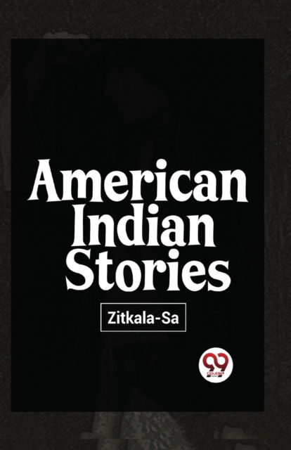 Cover for Zitkala-Sa · American Indian Stories (Taschenbuch) (2023)