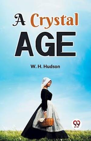 Cover for W.H. Hudson · A Crystal Age (Taschenbuch) (2023)