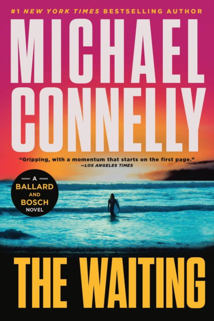 Cover for Michael Connelly · The Waiting: A Ballard And Bosch Novel (A Renee Ballard And Harry Bosch Novel, 6 (Book) (2025)