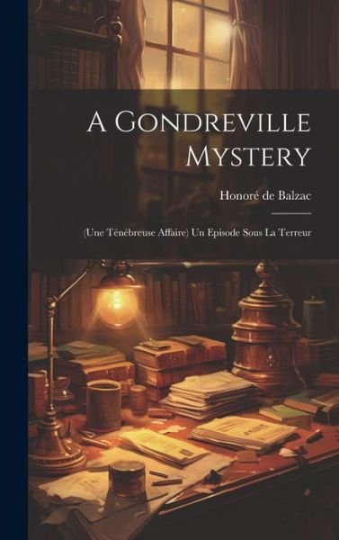 Cover for Honoré de Balzac · Gondreville Mystery (Book) (2023)