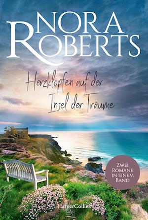 Cover for Nora Roberts · Herzklopfen auf der Insel der Träume (Bog) (2024)
