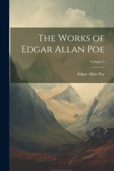 Cover for Edgar Allan Poe · Works of Edgar Allan Poe; Volume 3 (Book) (2023)