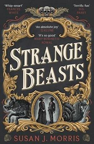 Cover for Susan J. Morris · Strange Beasts: A thrilling gaslamp fantasy set in the worlds of Dracula and Sherlock Holmes - Harker &amp; Moriarty (Taschenbuch) (2025)