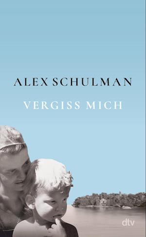 Cover for Alex Schulman · Vergiss mich (Book) (2025)