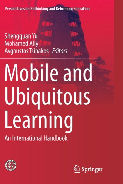 Mobile and Ubiquitous Learning: An International Handbook - Perspectives on Rethinking and Reforming Education - - Books - Springer Verlag, Singapore - 9789811355806 - December 23, 2018