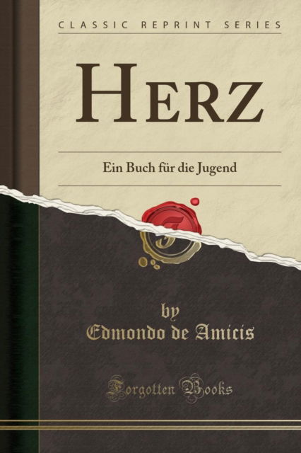 Cover for Edmondo de Amicis · Herz : Ein Buch Fur Die Jugend (Classic Reprint) (Paperback Book) (2018)